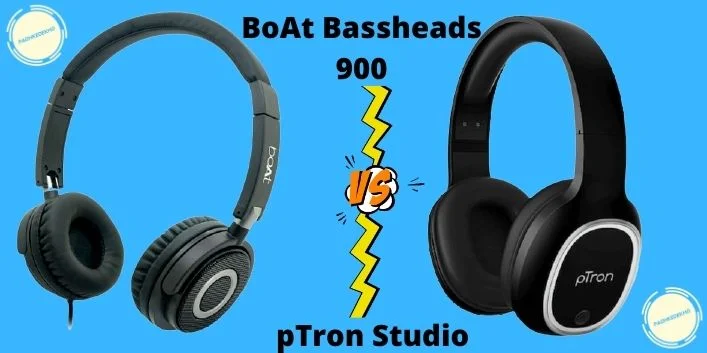 BoAt Bassheads 900 Vs pTron Studio