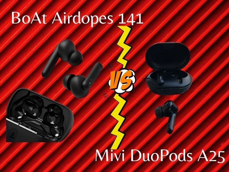 BoAt Airdopes 141 vs Mivi DuoPods A25