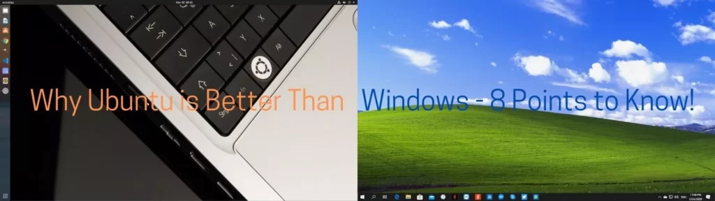 Why Ubuntu is Better Than Windows - 8 Points to Know!