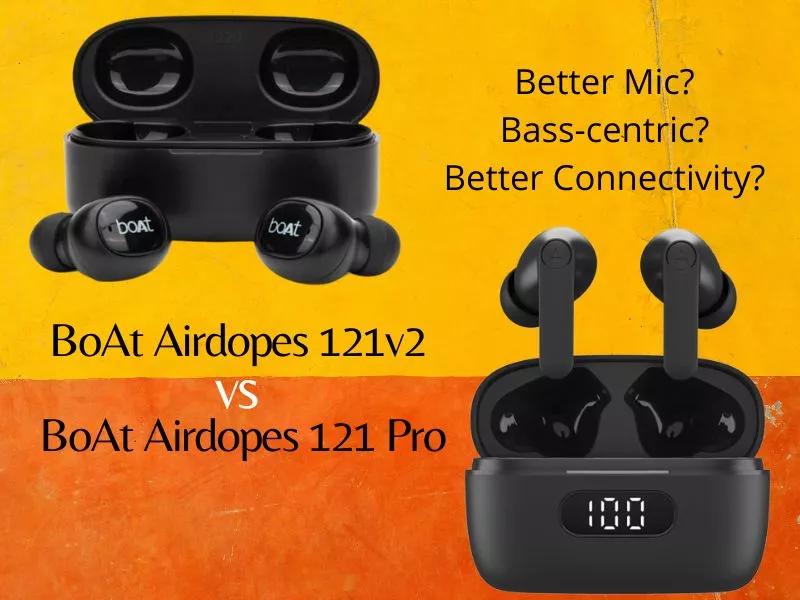 BoAt Airdopes 121v2 vs 121 pro