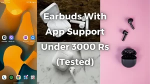 Earbuds With App Support Under 3000 Rs