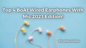 Best 4 BoAt Wired Earphones With Mic 2023