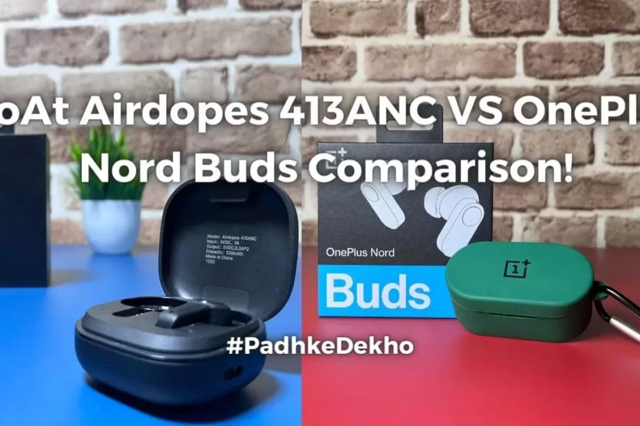 BoAt Airdopes 413ANC VS OnePlus Nord Buds Comparison!