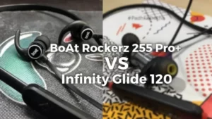 Infinity Glide 120 VS BoAt Rockerz 255 Pro+