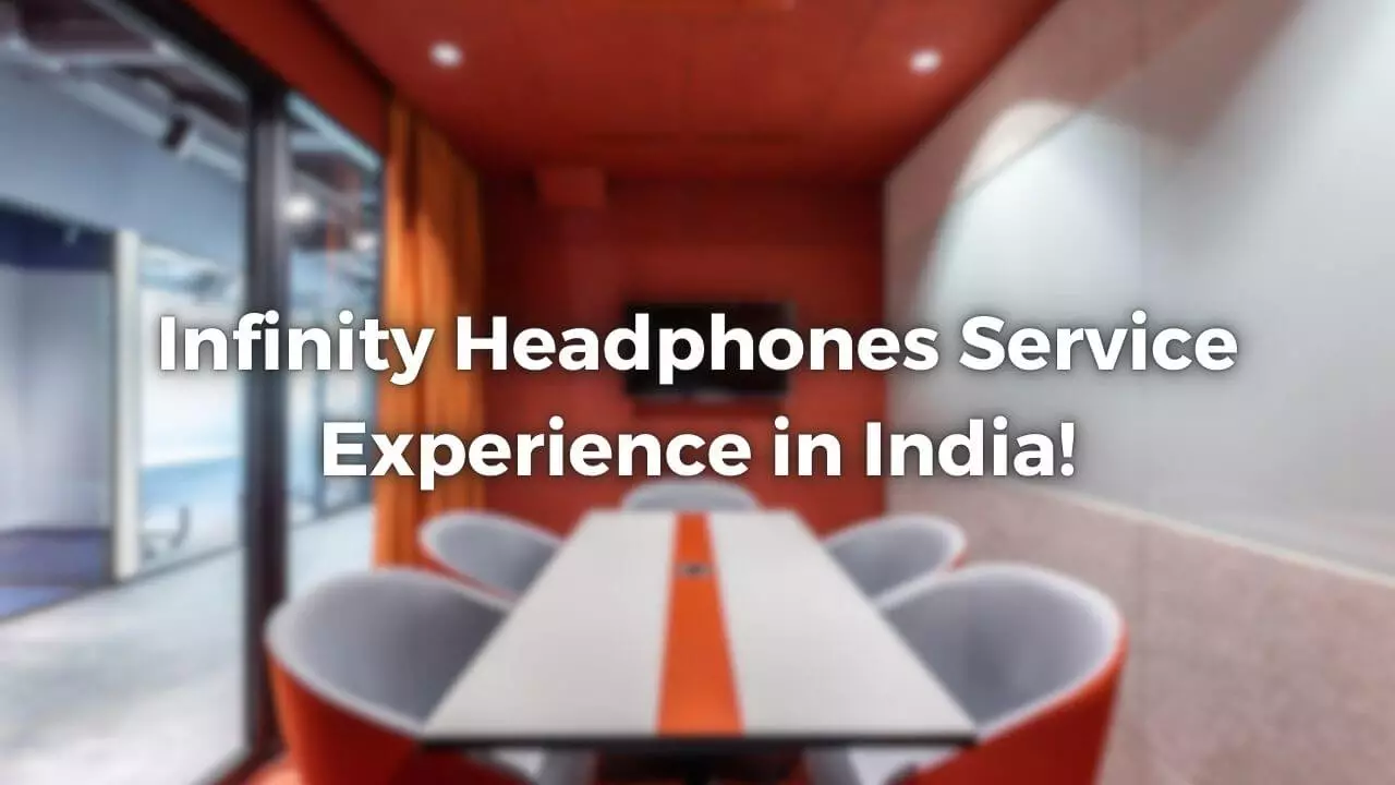Infinity Service Experience in India!