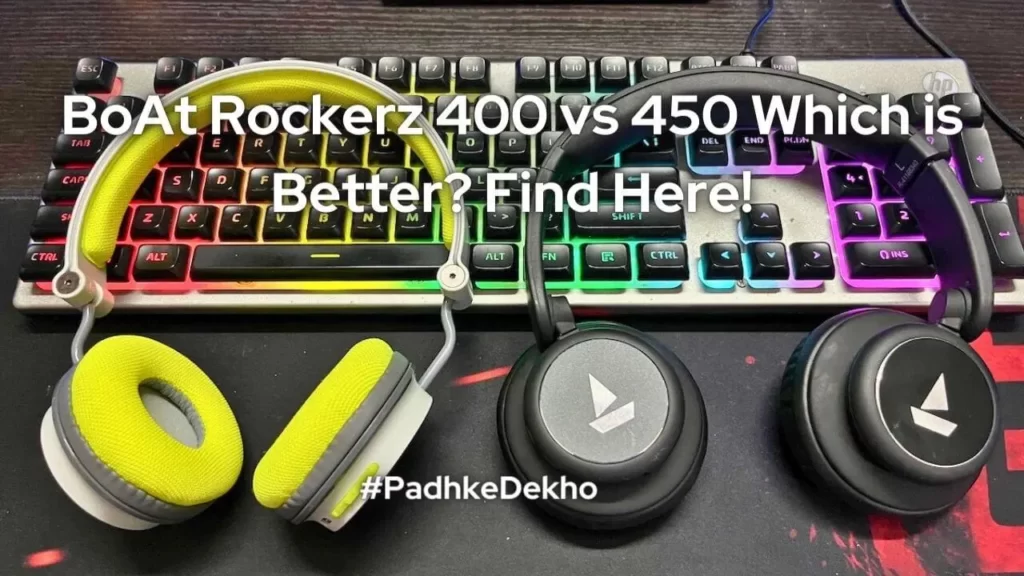 BoAt Rockerz 400 vs 450 Which is Better Find Here!