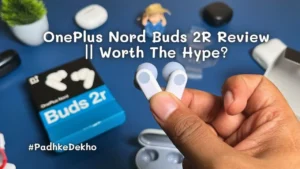 OnePlus Nord Buds 2R Review