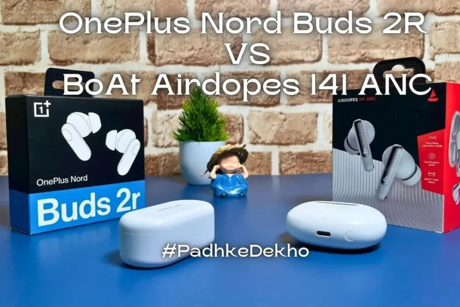 OnePlus Nord Buds 2R VS BoAt Airdopes 141 ANC