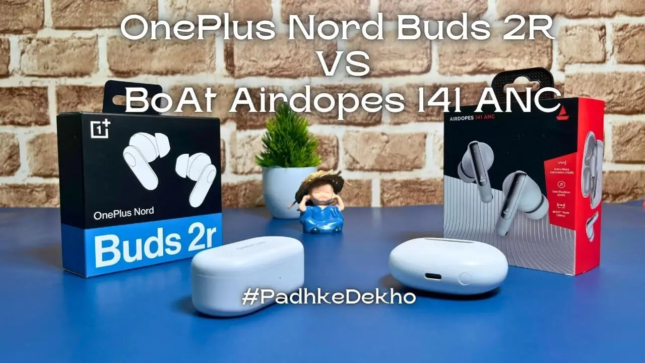 OnePlus Nord Buds 2R VS BoAt Airdopes 141 ANC