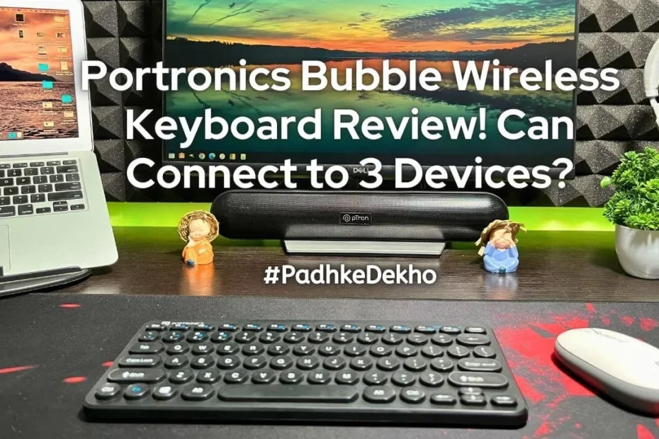 Portronics Bubble Wireless Keyboard Review 2024