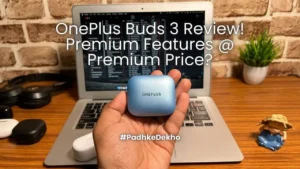 OnePlus Buds 3 Review