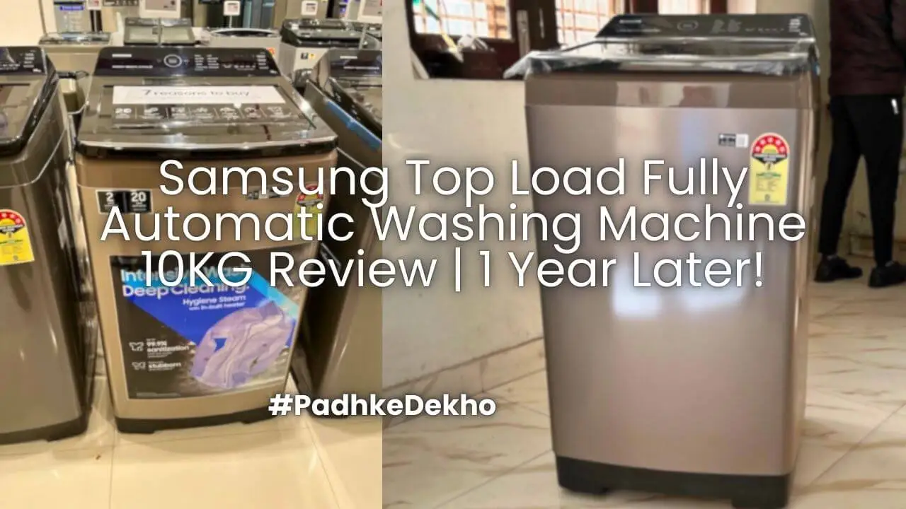 Samsung Top Load Fully Automatic Washing Machine Review 1 Year Later