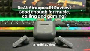 BoAt Airdopes 91 Review PadhkeDekho