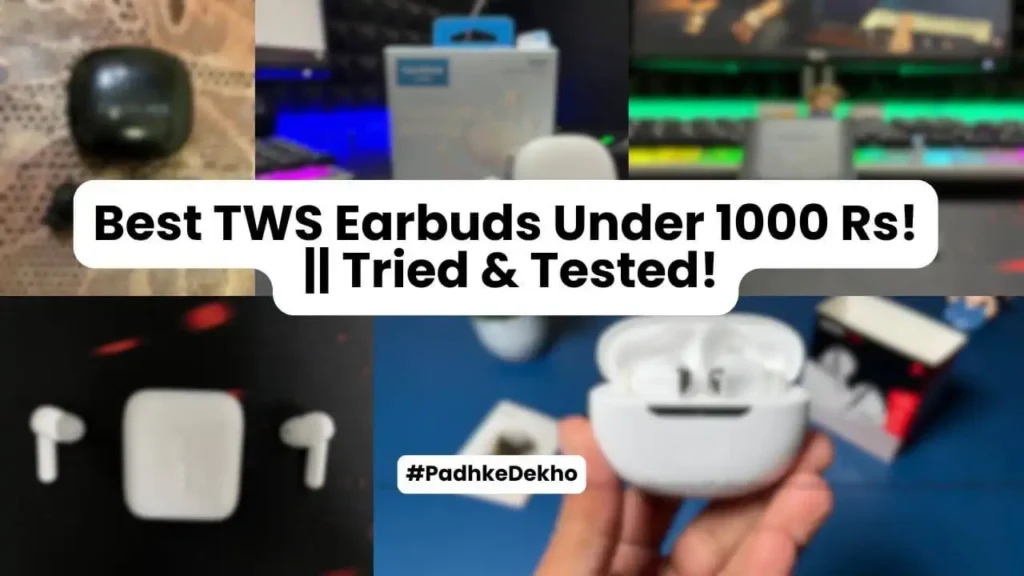 Best TWS Earbuds Under 1000 Rs TriedTested