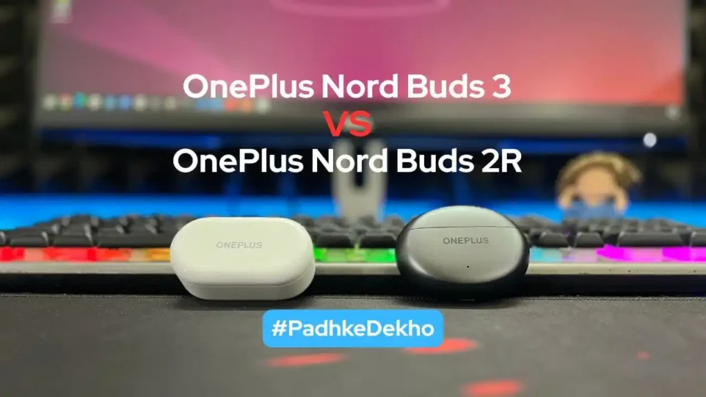 OnePlus Nord Buds 2r VS OnePlus Nord Buds 3